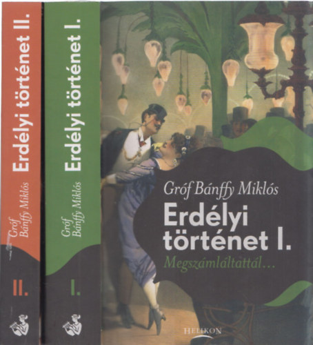 Grf Bnffy Mikls - Erdlyi trtnet I-II. (Megszmlltattl... + s hijjval talltattl...)