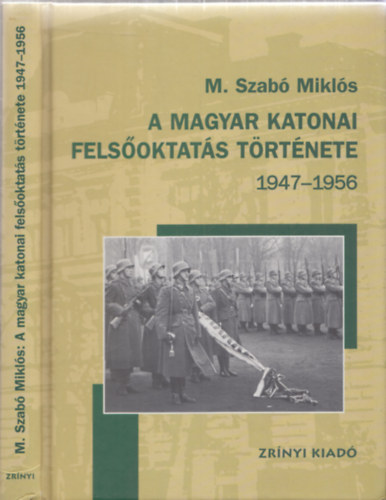M. Szab Mikls - A Magyar katonai felsoktats trtnete 1947-1956 - DEDIKLT!