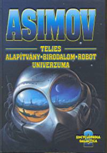 Isaac Asimov - Asimov Teljes Alap�tv�ny Birodalom Robot Univerzuma 2.