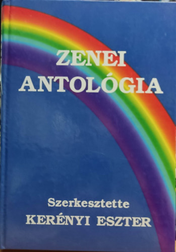 Szerkesztette: Kernyi Eszter - Zenei antolgia. A szolfzs s a zenetrtnet anyaghoz