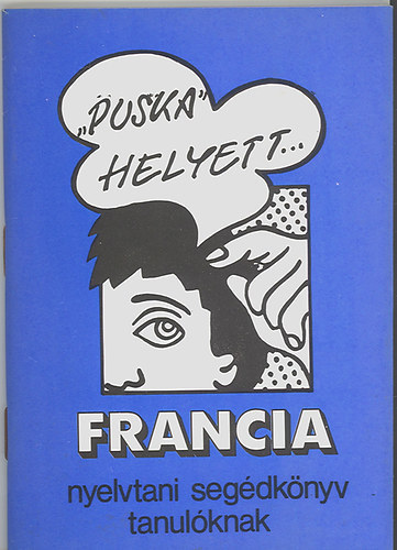 "Puska" helyett... (Francia nyelvtani segdknyv tanulknak)