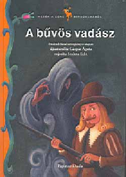 Gáspár Ágota - A bűvös vadász