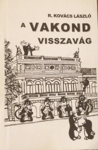 R.Kov�cs L�szl� - A Vakond visszav�g