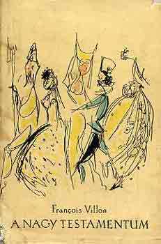 Francois Villon - A nagy testamentum