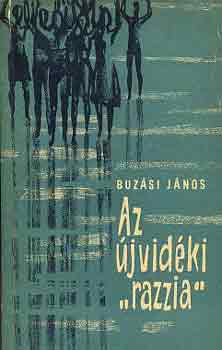Buz�si J�nos - Az �jvid�ki "razzia"