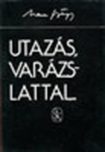 Nemes Gy�rgy - Utaz�s, var�zslattal