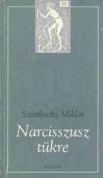 Szentkuthy MIkl�s - Narcisszusz t�kre