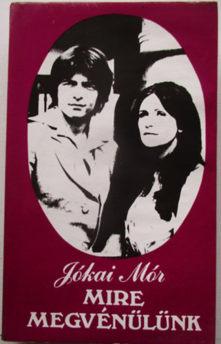 Jkai Mr - Mire megvnlnk