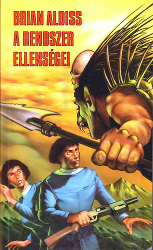 Brian Aldiss - A rendszer ellensgei