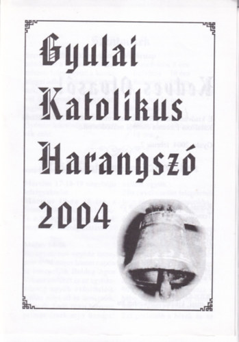 Gyulai Katolikus Harangsz� 2004