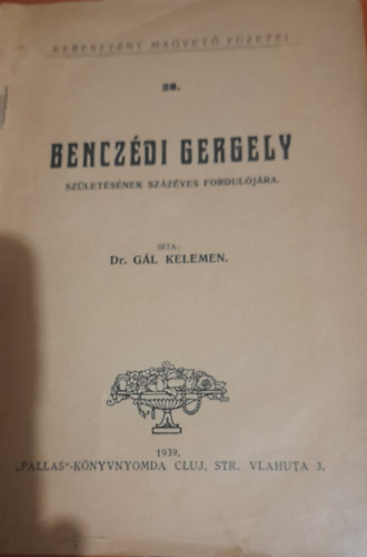 Dr. Gl Kelemen - Keresztny Magvet Fzetei 28. - Benczdi Gergely szletsnek szzves vforduljra