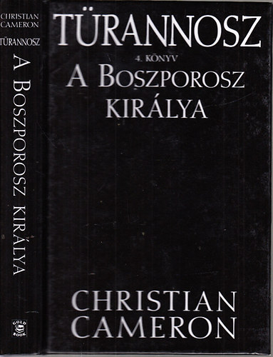 Christian Cameron - A Boszporosz kirlya - Trannosz 4. knyv