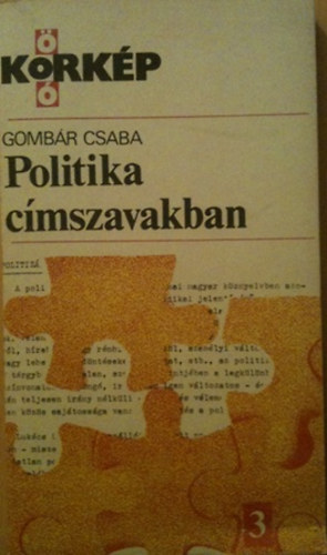 Gombár Csaba - Politika címszavakban-Korkép
