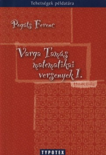 Pog�ts Ferenc - Varga Tam�s matematikai versenyek 1.