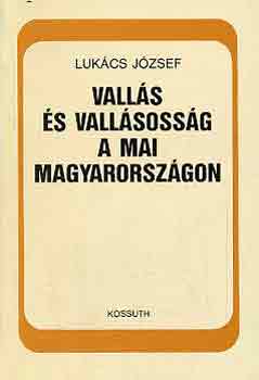 Luk�cs J�zsef - Vall�s �s vall�soss�g a mai magyarorsz�gon