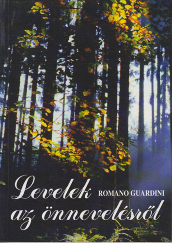 Romano Guardini - Levelek az nnevelsrl