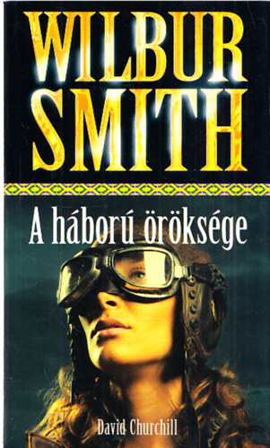 Wilbur Smith - A háború öröksége