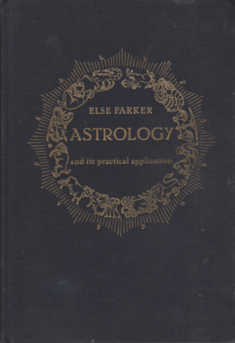 Else Parker - Astrology and Its Practical Application
