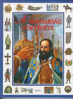 T�th D�ra - A magyars�g t�rt�nete