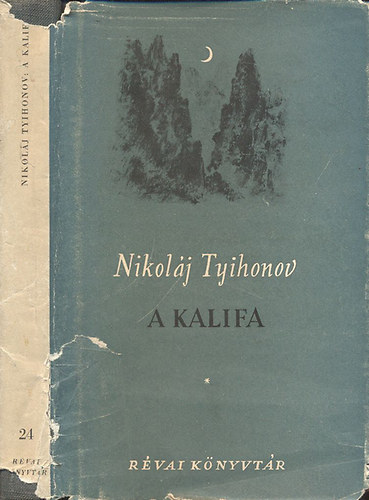 Nikoláj Tyihonov - A kalifa