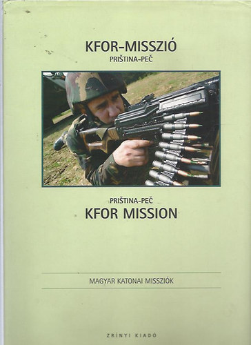 Kov�cs Attila  (szerk.) - Kfor-misszi� 2007 -  Kfor Mission 2007