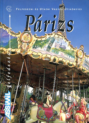 P�rizs - Felfedezni �s utazni v�gy�k �tik�nyvei