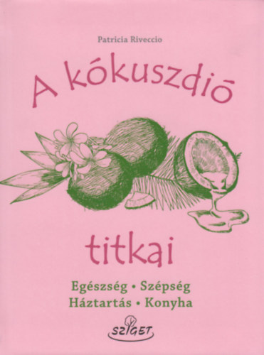Patricia Riveccio - A kókuszdió titkai