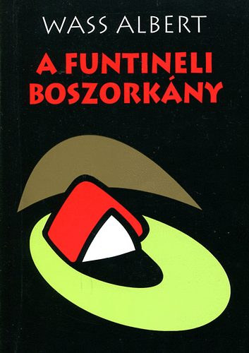 Szabolcsi Borb�la  Wass Albert (Szerk.) - A funtineli boszork�ny II. - Kunyh� a kom�rnyikon (Wass Albert �letm�-sorozat)