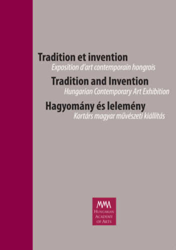 Hagyomány és lelemény - Kortárs magyar művészeti kiállítás