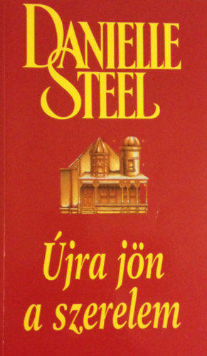 Danielle Steel - Újra jön a szerelem