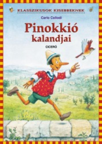 Carlo Collodi - Pinokki� kalandjai - Klasszikusok kisebbeknek