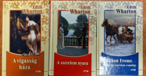 Edith Wharton - 3db Edith Wharton k�nyv:Ethan Frome+A szerelem nyara+A vigass�g h�za