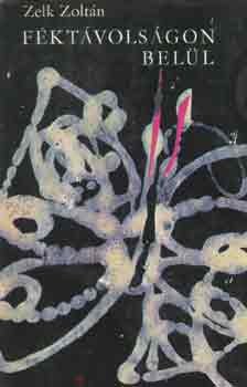 Zelk Zolt�n - F�kt�vols�gon bel�l
