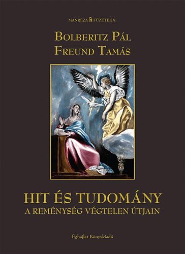 Freund Tams Bolberitz Pl - Hit s tudomny - A remnysg vgtelen tjain