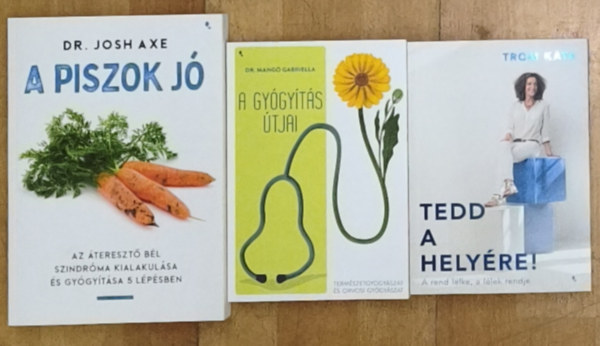 Dr. Josh Axe, Dr. Mang� Gabriella, Trom Kata - 2db term�szetgy�gy�szattal kapcsolatos k�nyv + aj�nd�k m�: A piszok j�, A gy�gy�t�s �tjai + Tedd a hely�re!