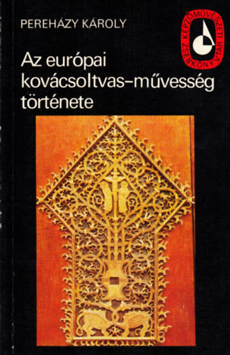 Perehzy Kroly - Az eurpai kovcsoltvas-mvessg trtnete