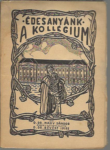 Dr.Nagy S�ndor - �desany�nk,a koll�gium
