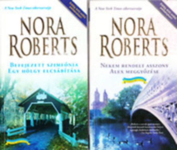 Nora Roberts - Befejezett szimfnia, Egy hlgy elcsbtsa + Nekem rendelt asszony, Alex meggyzse - 2 db. romantikus regny