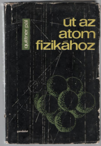 Quittner Pál - Út az atomfizikához