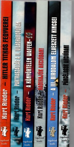 Kurt Rieder - 6 db Kurt Rieder k�nyv (Hitler titkos fegyverei + Partrasz�ll�s + A k�ny�rtelen Waffen + Hadihaj�k akci�ban +P�nc�losok akci�ban +A III. birodalom elveszett kincsei )