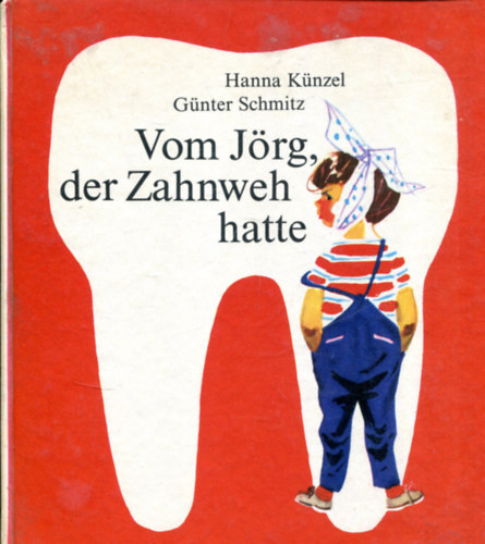 Hanna K�nzel - G�nter Schmitz - Vom J�rg, der Zahnweh hatte