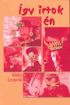 Király Levente - Így írtok én