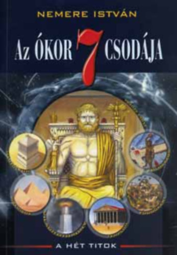 Nemere Istv�n - 3db Nemere Istv�n -Az �kor 7 csod�ja,Az egyiptomi m�gus,�jabb titkok k�nyve