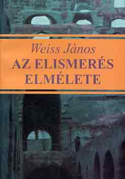 Weiss Jnos - Az elismers elmlete