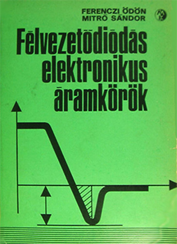 Ferenczi; Mitr� - F�lvezet�di�d�s elektronikus �ramk�r�k