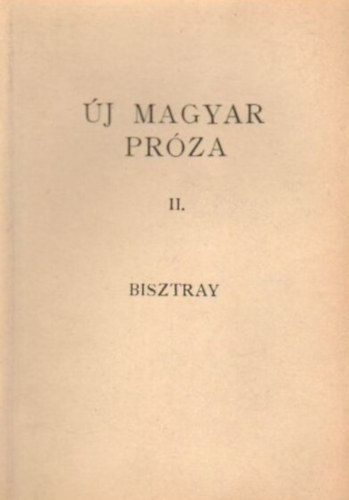Bisztray Gyula  (szerk.) - j magyar prza II.