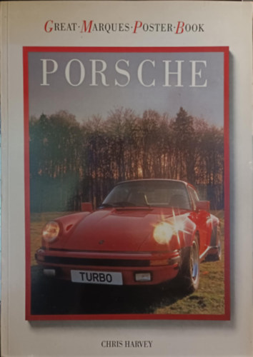 Chris Harvey - Porsche: Poster Book (Great Marques S.)