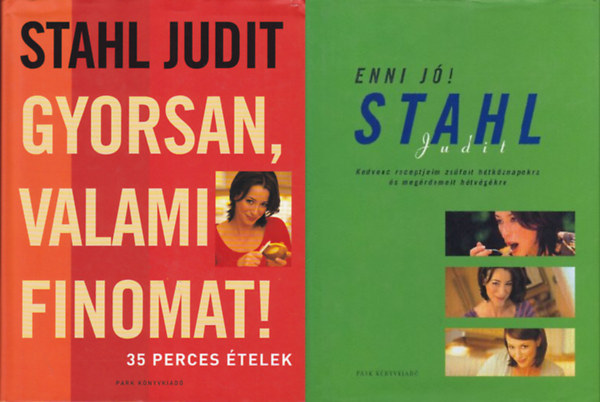 Stahl Judit - Gyorsan valami finomat 35 perces telek + Enni j! (2 ktet )