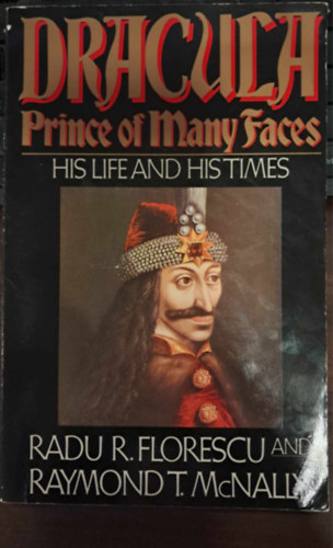 Raymond T. McNally Radu R. Florescu - Dracula - Prince Of Many Faces