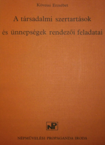 Kvessi Erzsbet - A trsadalmi szertartsok s nnepsgek rendezi feladatai